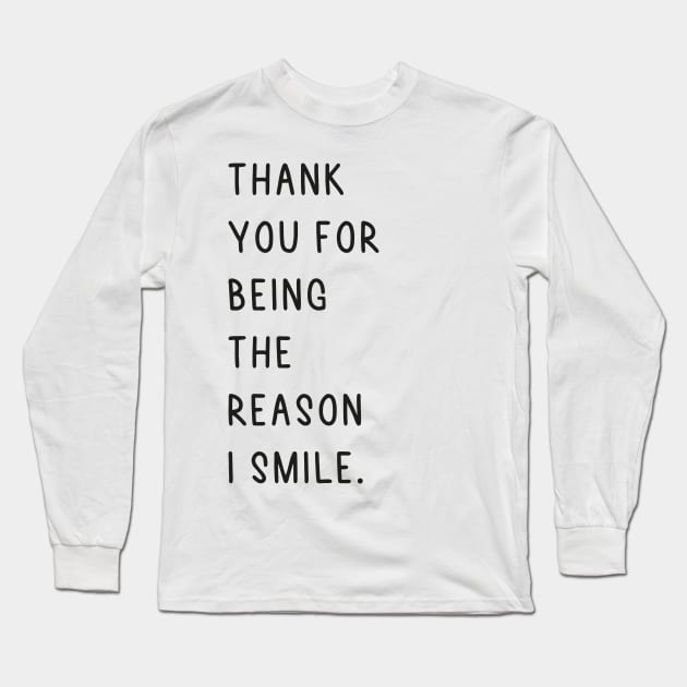 thank you for being the reason I smile Long Sleeve T-Shirt by SPIRITY